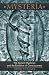 Mysteria: The Ancient Mysteries and the Evolution of Consciousness Mysteria: The Ancient Mysteries and the Evolution of Consciousness