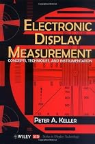 Electronic Display Measurement: Concepts, Techniques, and Instrumentation (Wiley/Sid Series in Display Technology)