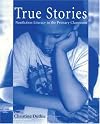 True Stories: Nonfiction Literacy in the Primary Classroom