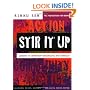 Stir It Up: Lessons in Community Organizing and Advocacy