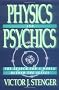 Physics and Psychics: The Search for a World Beyond the Senses