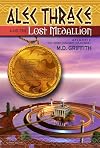 Alec Thrace and the Lost Medallion (Atlantis: The Hidden Kingdom Series Book 1)