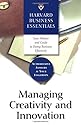 Managing Creativity and Innovation (Harvard Business Essentials)