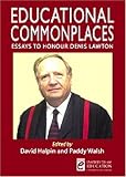 Educational Commonplaces: Essays to Honour Denis Lawton