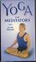 Yoga for Meditators [VHS]