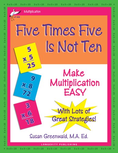 Five Times Five Is Not Ten: Make Multiplication Easy