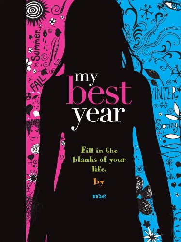 My Best Year: Fill in the Blanks of Your Life. by Me (Coke Or Pepsi?)