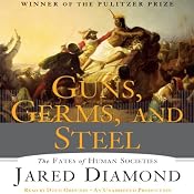Guns, Germs and Steel: The Fate of Human Societies | [Jared Diamond]