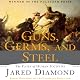 Guns, Germs and Steel: The Fate of Human Societies