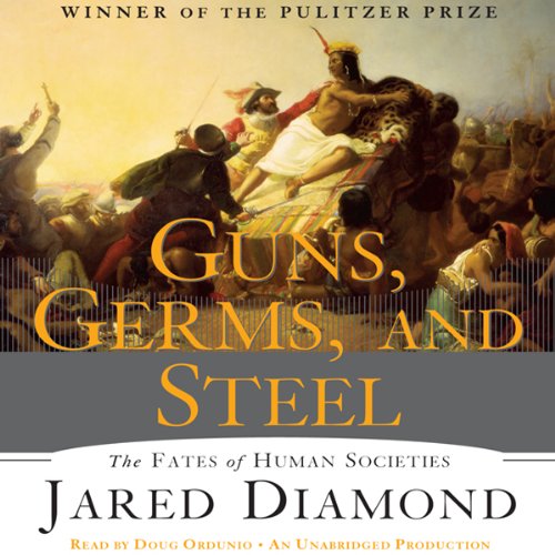 Guns, Germs, and Steel - Jared Diamond