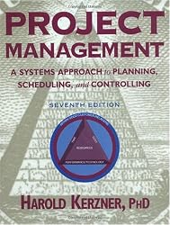 Project Management: A Systems Approach to Planning, Scheduling, and Controlling, 7th Edition