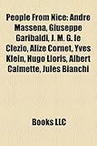 People from Nice: Andr Massna, Giuseppe Garibaldi, J. M. G. Le Clzio, Aliz Cornet, Yves Klein, Hugo Lloris, Albert Calmette, Jules Bianc-