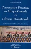 Conservation forestière en Afrique Centrale et politique internationale. Le processus de Brazzaville en échec