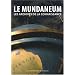 Le Mundaneum : Les archives de la Connaissance