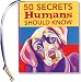 50 SECRETS HUMANS SHOULD KNOW (Charming Petite)