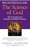 The Science of God: The Convergence of Scientific and Biblical Wisdom