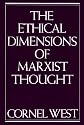 The Ethical Dimensions of Marxist Thought