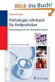 Pathologie-Lehrbuch f�r Heilpraktiker: Nachschlagewerk mit Therapiehinweisen