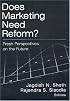 Does Marketing Need Reform?: Fresh Perspectives on the Future