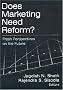 Does Marketing Need Reform?: Fresh Perspectives on the Future
