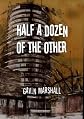 Half a Dozen of the Other
