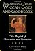 Summoning Forth Wiccan Gods And Goddesses: The Magick of Invocation and Evocation