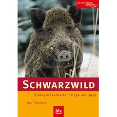 Schwarzwild: Biologie - Verhalten - Hege und Jagd
