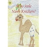 Who Stole Nan's Knickers?by Carol P. Townsend