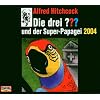 Die drei Fragezeichen und der Super-Papagei 2004