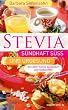 STEVIA - S�ndhaft s�� und urgesund (Die Alternative zu Zucker und S��stoffen)