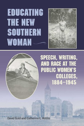 Educating the New Southern Woman: Speech, Writing, and Race at the Public Women's Colleges, 1884-1945 (Studies in Rhetorics and Feminisms)