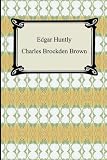 Edgar Huntly, Or, Memoirs of a Sleep-Walker (Penguin Classics)
