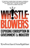 Whistleblowers: Exposing Corruption in Government and Industry