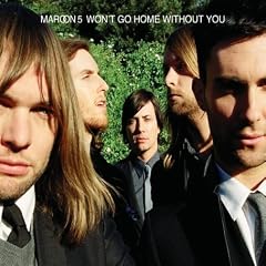 Maroon 5 - Won`t Go Home Without You