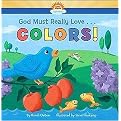 God Must Really Love . . . Colors! (Board)