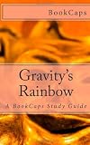 Gravity's Rainbow: A BookCaps Study Guide