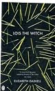Lois the Witch (Hesperus Classics)