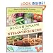 Sugar Snaps and Strawberries: Simple Solutions for Creating Your Own Small-Space Edible Garden
