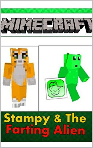 Stampy & The Farting Alien - A Minecraft Inspired Tale, by Chunk Ince