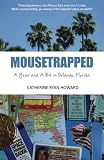 Mousetrapped: A Year and A Bit in Orlando, Florida