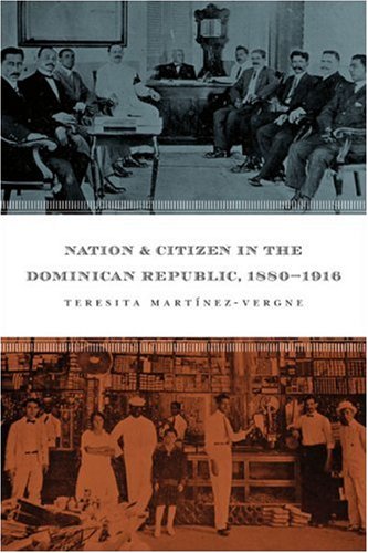 Nation and Citizen in the Dominican Republic, 1880-1916
