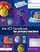 The ICT Handbook for Primary Teachers: A Guide for Students and Professionals