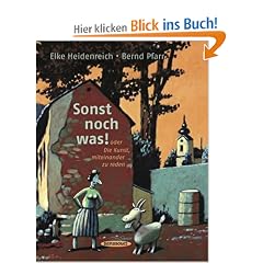 Sonst noch was: oder Die Kunst, miteinander zu reden