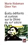 Ecrits �difiants et curieux sur la Chine du XXIe si�cle : Voyage � travers la pens�e chinoise contemporaine