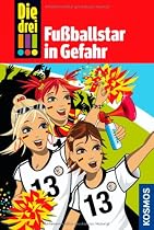 Die drei !!! Fußballstar in Gefahr (drei Ausrufezeichen)