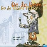 Do de Dom - Do de kl&auml;&auml;ne P&auml;lzer: Michael Bauer liest - Michael Bauer, Raymond Meisters, Martin B&auml;renz, Christoph Stadtler