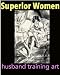 Superior Women (The Dominant Wife)