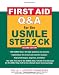 Search : First Aid Q&A for the USMLE Step 2 CK, Second Edition (First Aid USMLE)