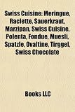 514coA7eveL. SL160  Swiss Cuisine: Meringue, Raclette, Sauerkraut, Marzipan, Swiss Cuisine, Polenta, Fondue, Muesli, Spätzle, Ovaltine, Tirggel, Swiss Chocolate