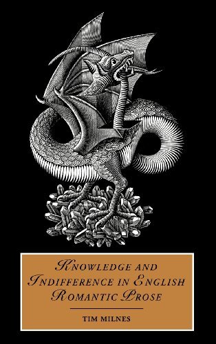 Knowledge and Indifference in English Romantic Prose (Cambridge Studies in Romanticism)